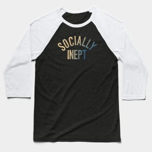 Socially Inept Baseball T-Shirt
